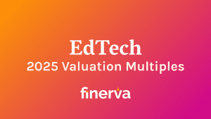 EdTech: 2025 Valuation Multiples